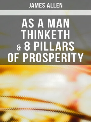 cover image of As a Man Thinketh & 8 Pillars of Prosperity